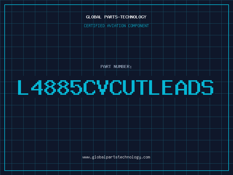 Aviation Part L4885CVCUTLEADS