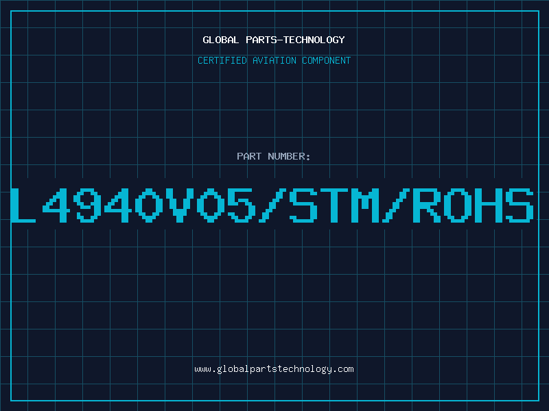 Aviation Part L4940V05/STM/ROHS