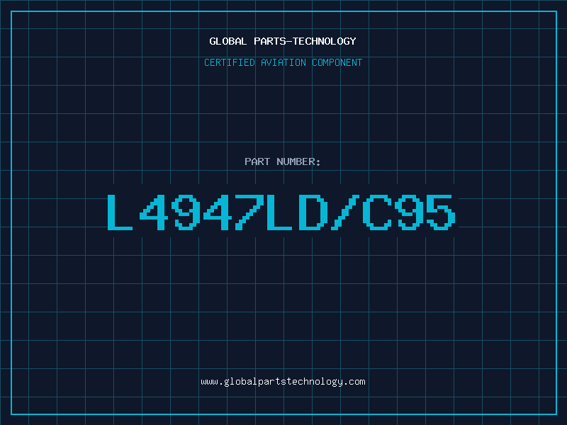 Aviation Part L4947LD/C95