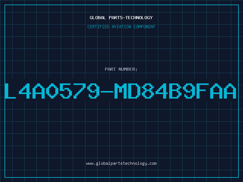 Aviation Part L4A0579-MD84B9FAA