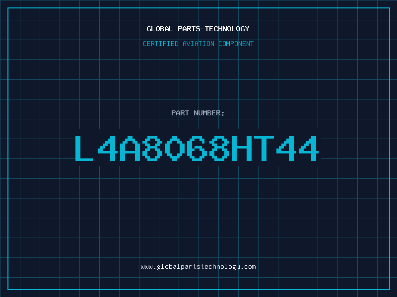 Aviation Part L4A8068HT44