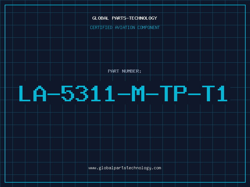 Aviation Part LA-5311-M-TP-T1