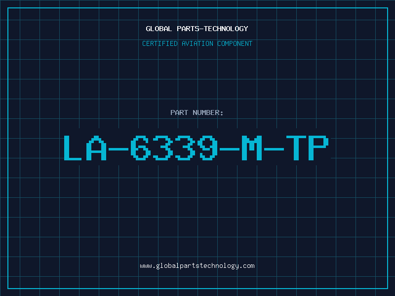 Aviation Part LA-6339-M-TP