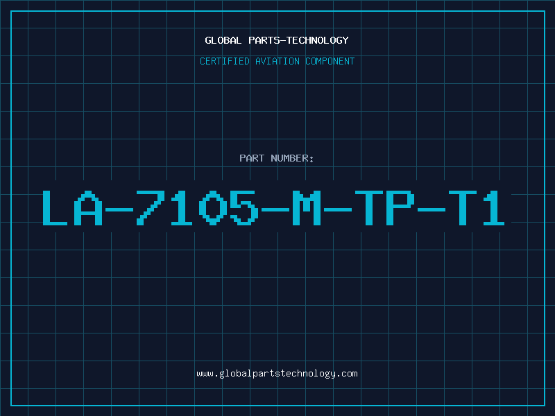 Aviation Part LA-7105-M-TP-T1