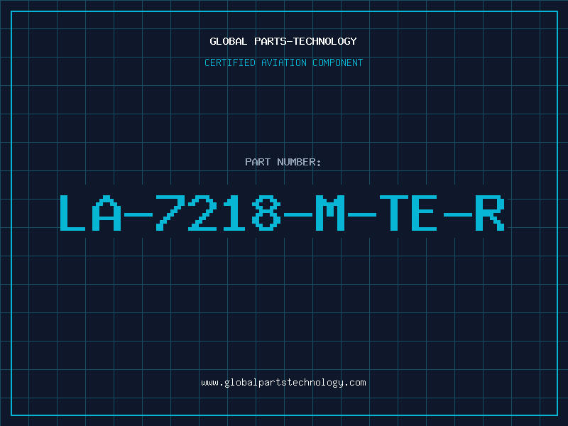 Aviation Part LA-7218-M-TE-R