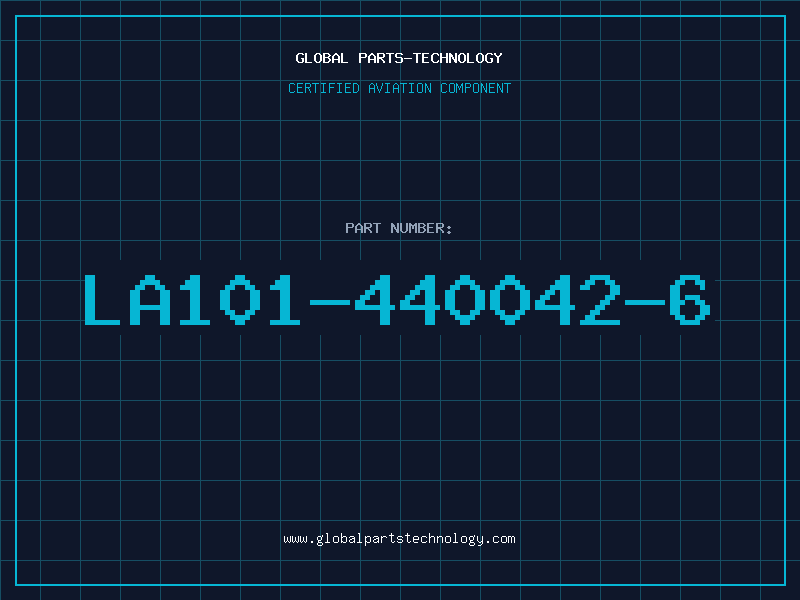 Aviation Part LA101-440042-6