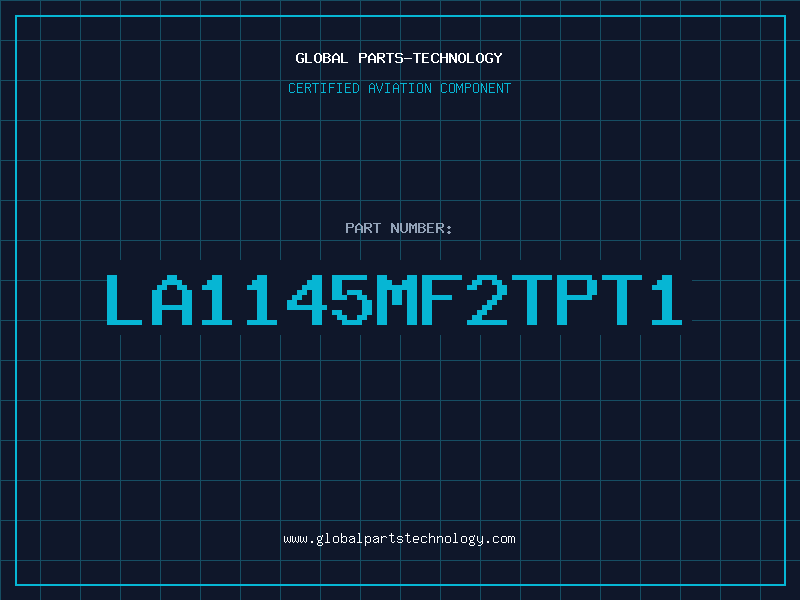 Aviation Part LA1145MF2TPT1