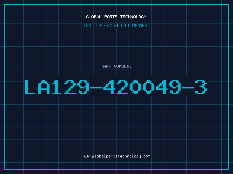 Aviation Part LA129-420049-3