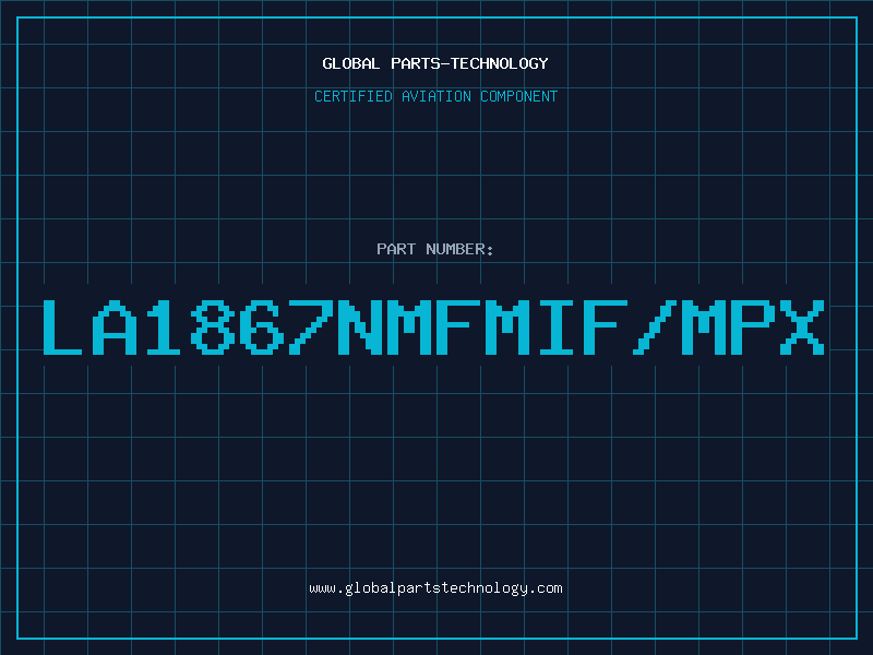 Aviation Part LA1867NMFMIF/MPX