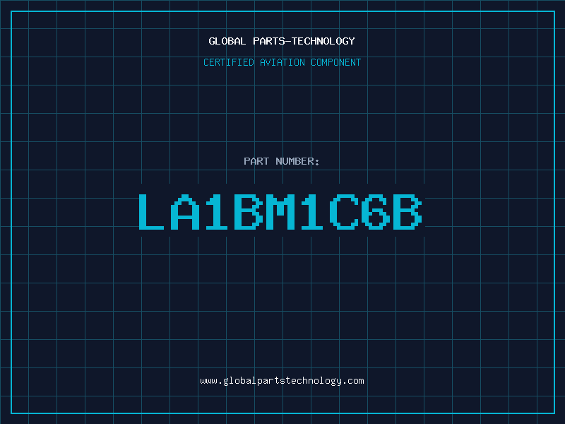 Aviation Part LA1BM1C6B