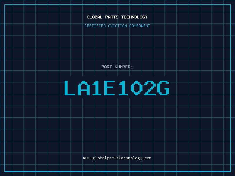 Aviation Part LA1E102G