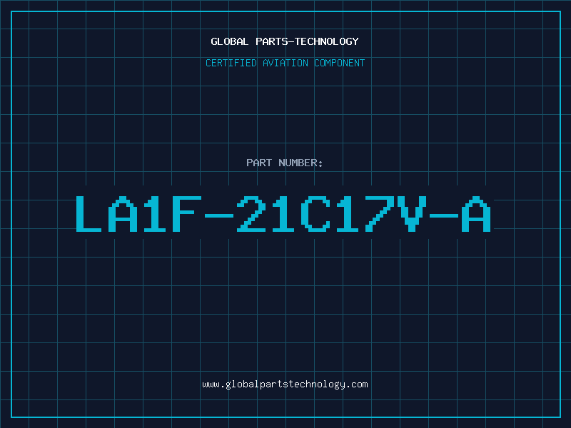 Aviation Part LA1F-21C17V-A