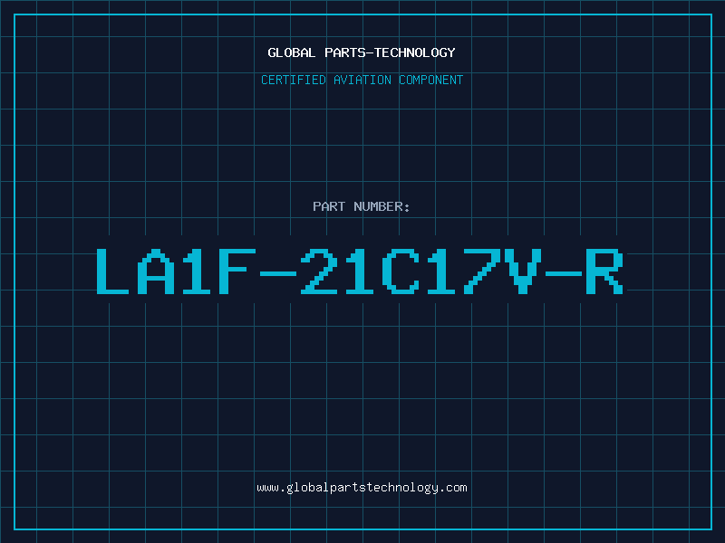Aviation Part LA1F-21C17V-R