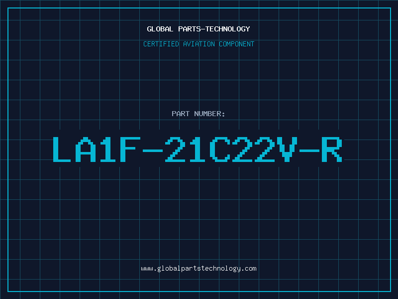 Aviation Part LA1F-21C22V-R