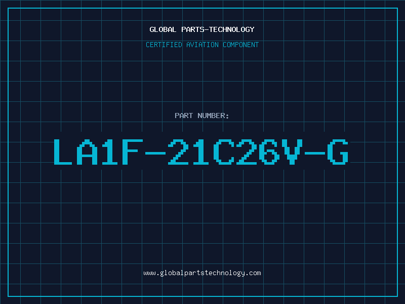 Aviation Part LA1F-21C26V-G