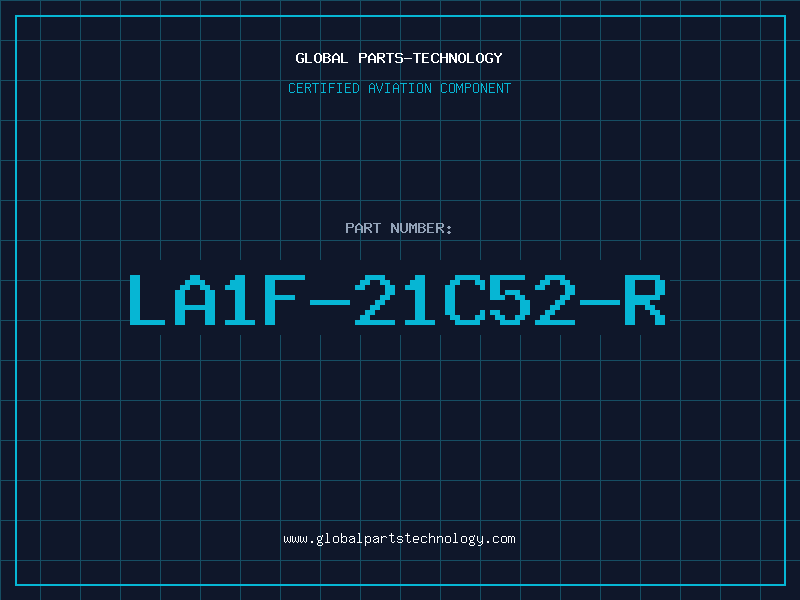 Aviation Part LA1F-21C52-R