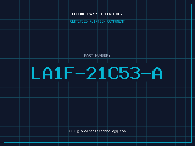 Aviation Part LA1F-21C53-A