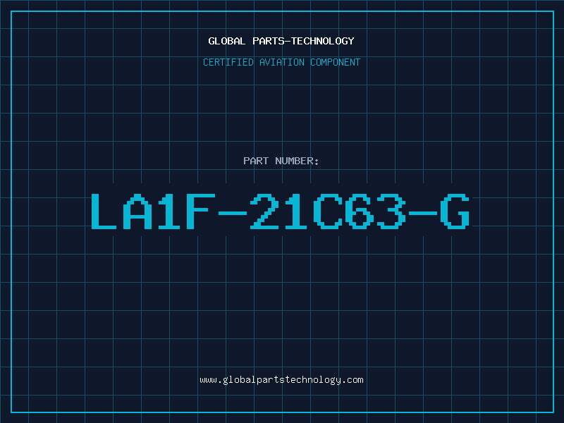 Aviation Part LA1F-21C63-G