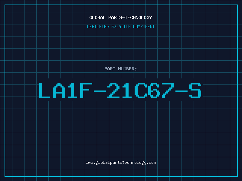Aviation Part LA1F-21C67-S