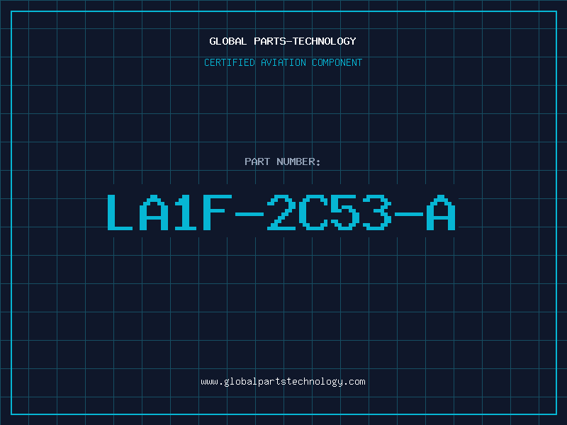 Aviation Part LA1F-2C53-A