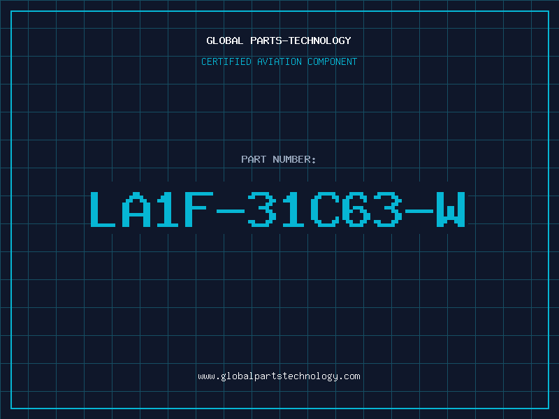 Aviation Part LA1F-31C63-W