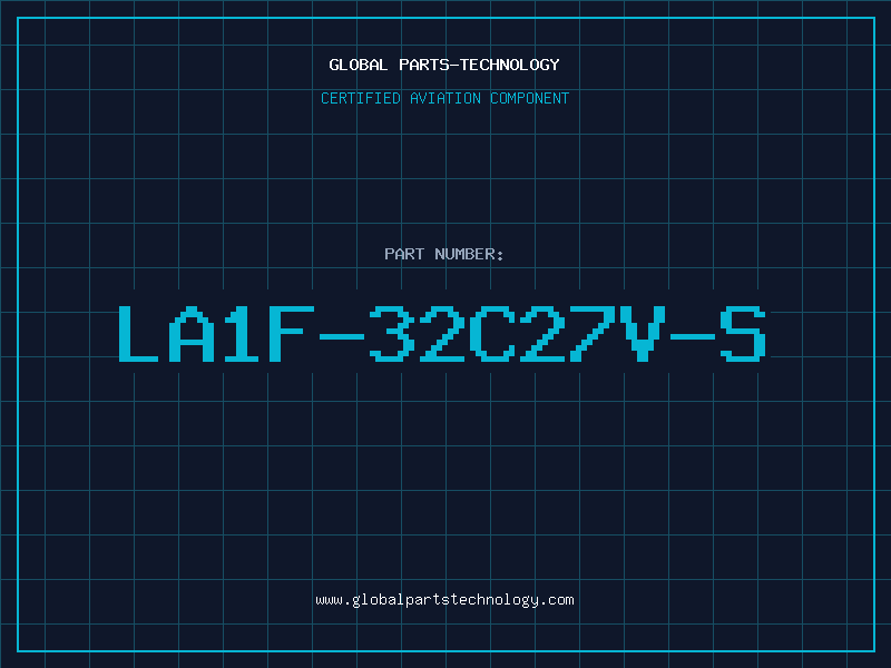 Aviation Part LA1F-32C27V-S