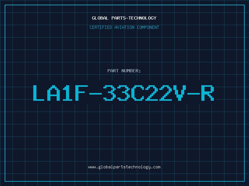 Aviation Part LA1F-33C22V-R