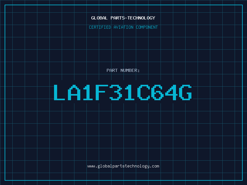 Aviation Part LA1F31C64G