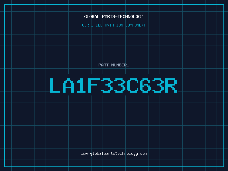 Aviation Part LA1F33C63R