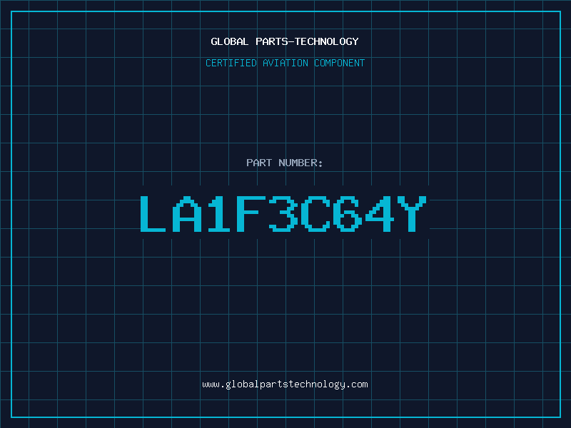 Aviation Part LA1F3C64Y