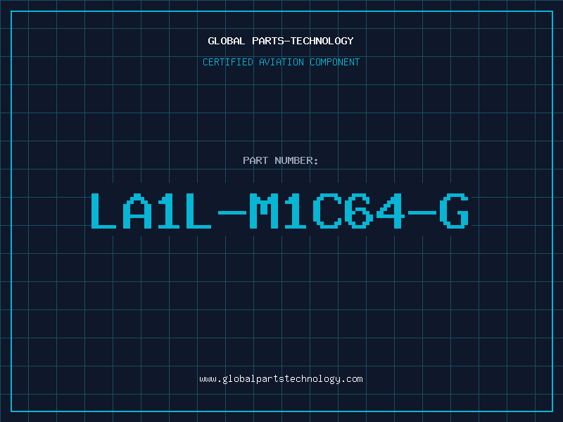 Aviation Part LA1L-M1C64-G