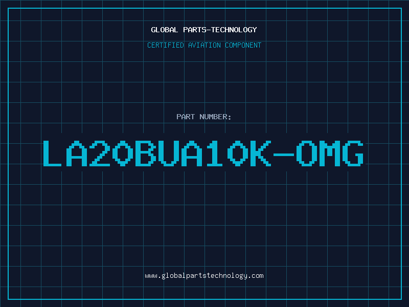 Aviation Part LA20BUA10K-OMG