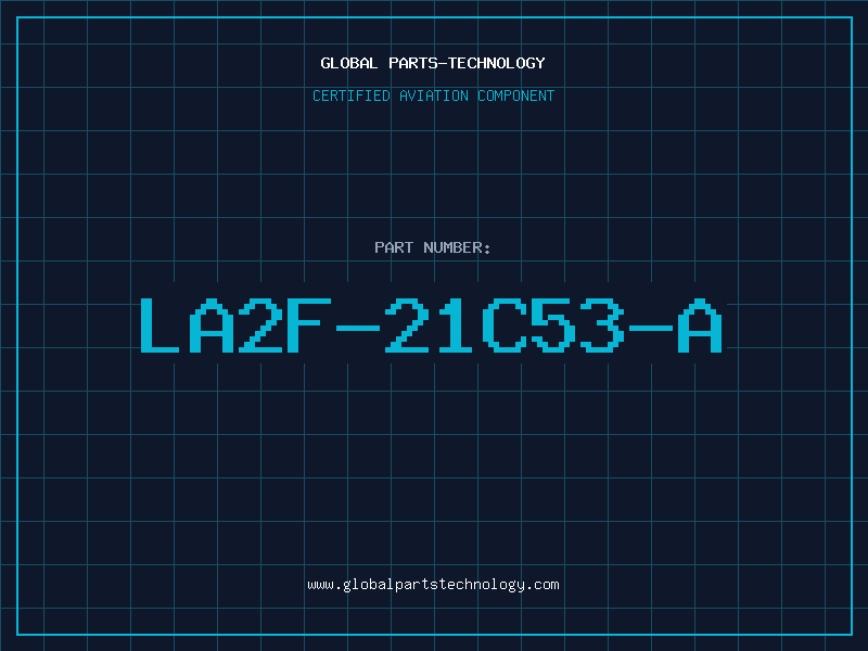 Aviation Part LA2F-21C53-A