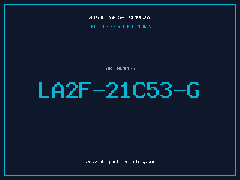 Aviation Part LA2F-21C53-G