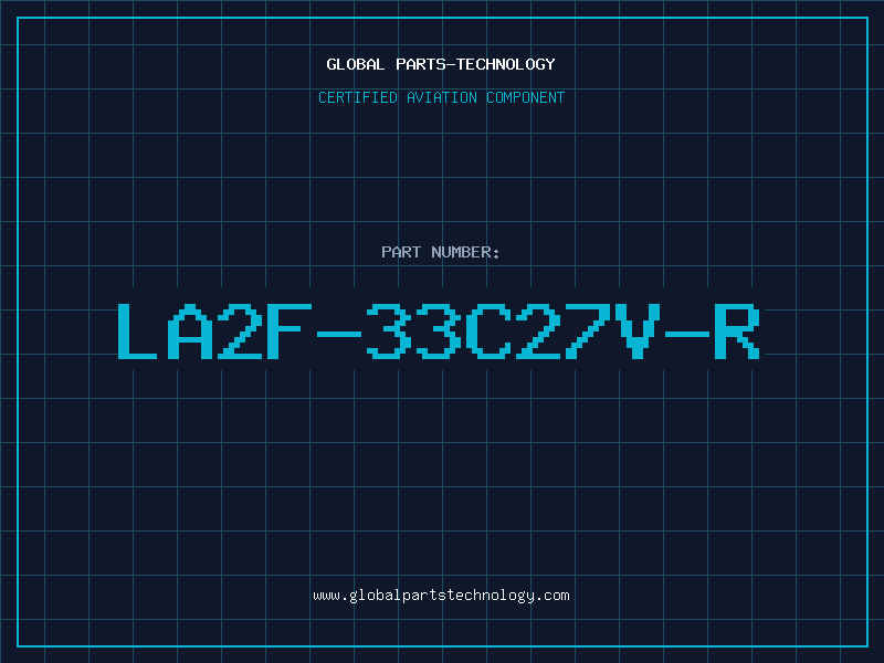 Aviation Part LA2F-33C27V-R