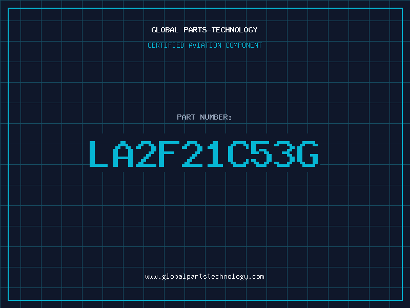 Aviation Part LA2F21C53G