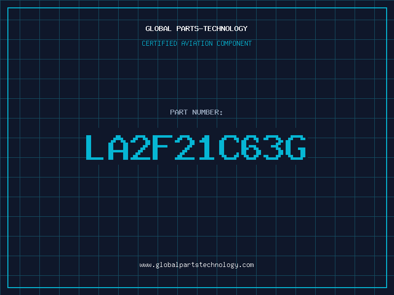 Aviation Part LA2F21C63G