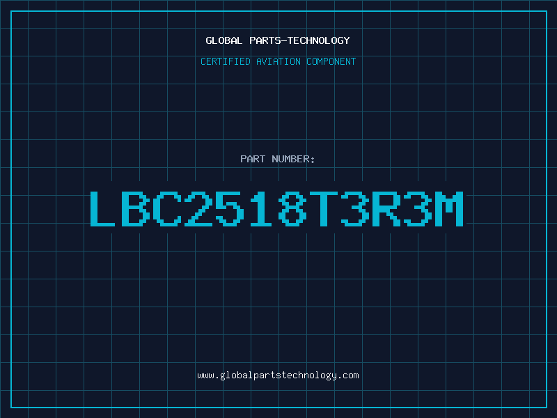Aviation Part LBC2518T3R3M