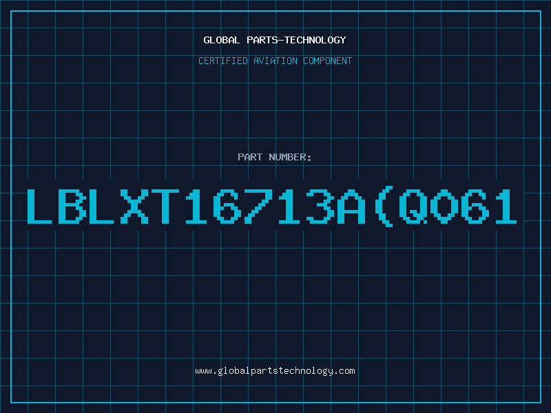 Aviation Part LBLXT16713AQ061