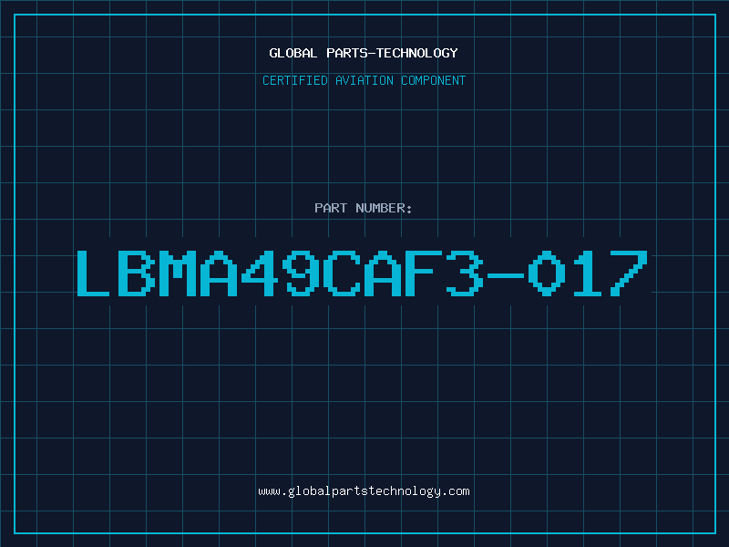 Aviation Part LBMA49CAF3-017