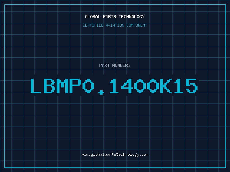 Aviation Part LBMP0.1400K15