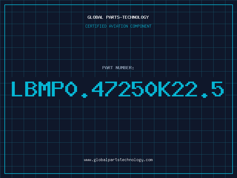 Aviation Part LBMP0.47250K22.5
