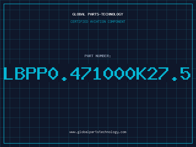 Aviation Part LBPP0.471000K27.5