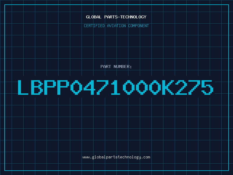 Aviation Part LBPP0471000K275