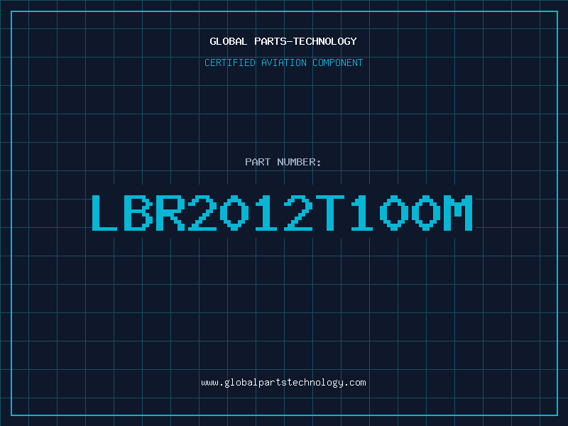 Aviation Part LBR2012T100M