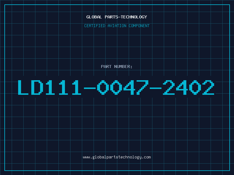 Aviation Part LD111-0047-2402