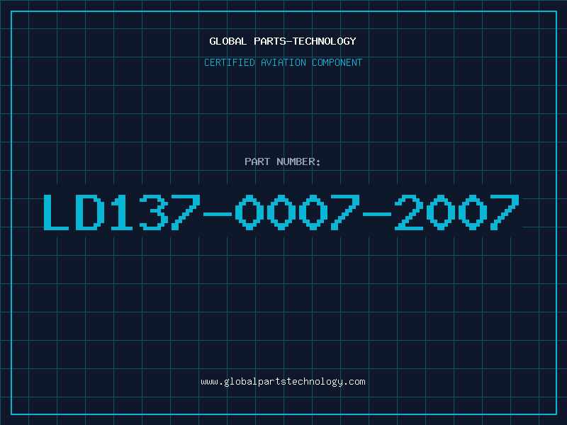 Aviation Part LD137-0007-2007