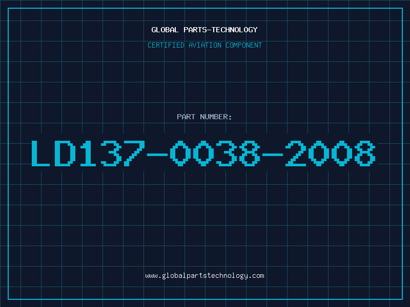 Aviation Part LD137-0038-2008