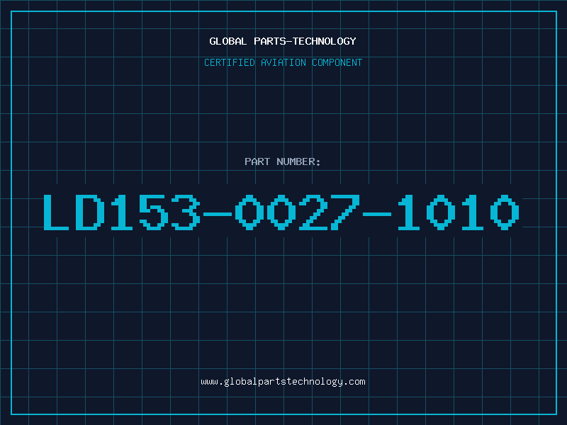 Aviation Part LD153-0027-1010