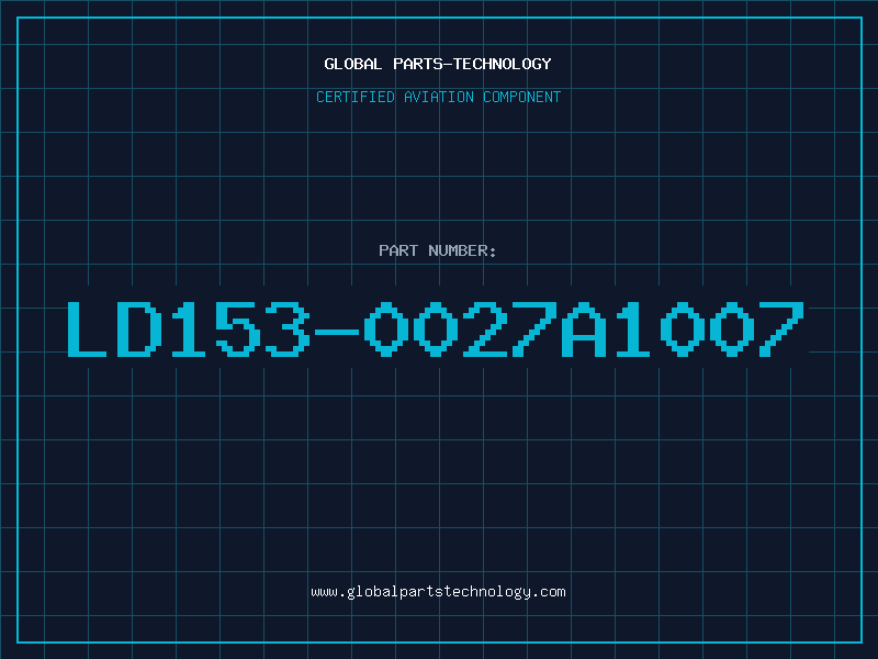 Aviation Part LD153-0027A1007